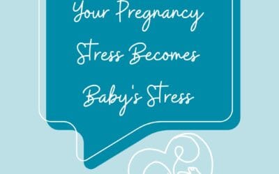 Your Pregnancy Stress Becomes Baby’s Stress